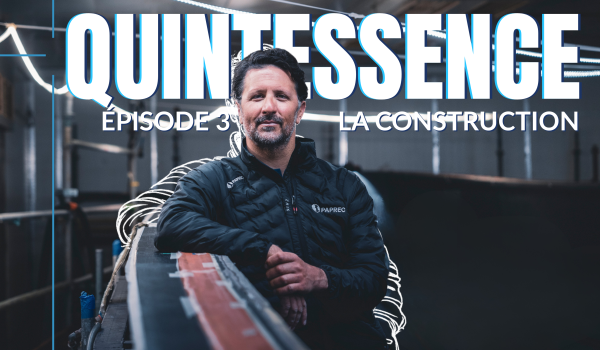 QUINTESSENCE | ÉPISODE 3 - LA CONSTRUCTION