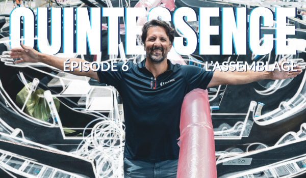 QUINTESSENCE | ÉPISODE 6 - L'ASSEMBLAGE